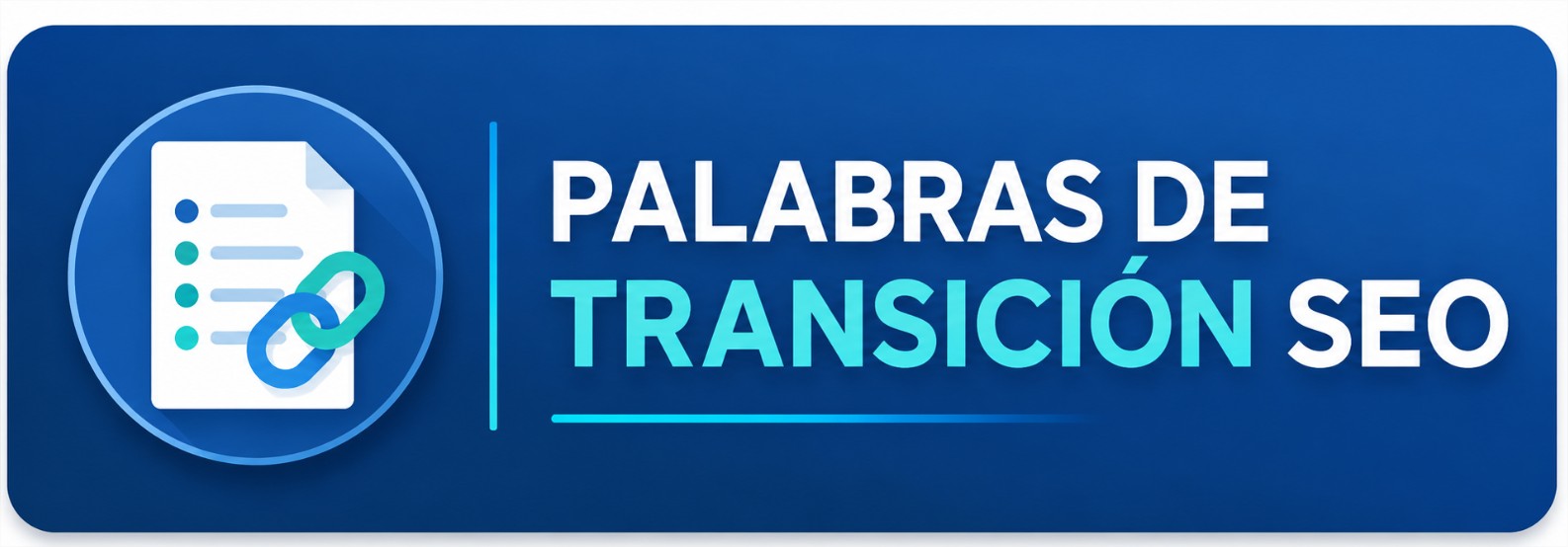 Que es PALABRAS DE TRANSICIÓN EN SEO